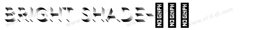 bright shade字体转换 bright shade字体转换